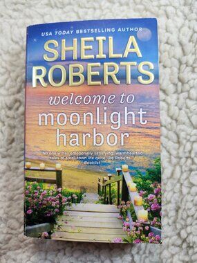 Sheila Roberts Welcome to Moonlight Harbor Paperback Romance 2018 Mira Novel